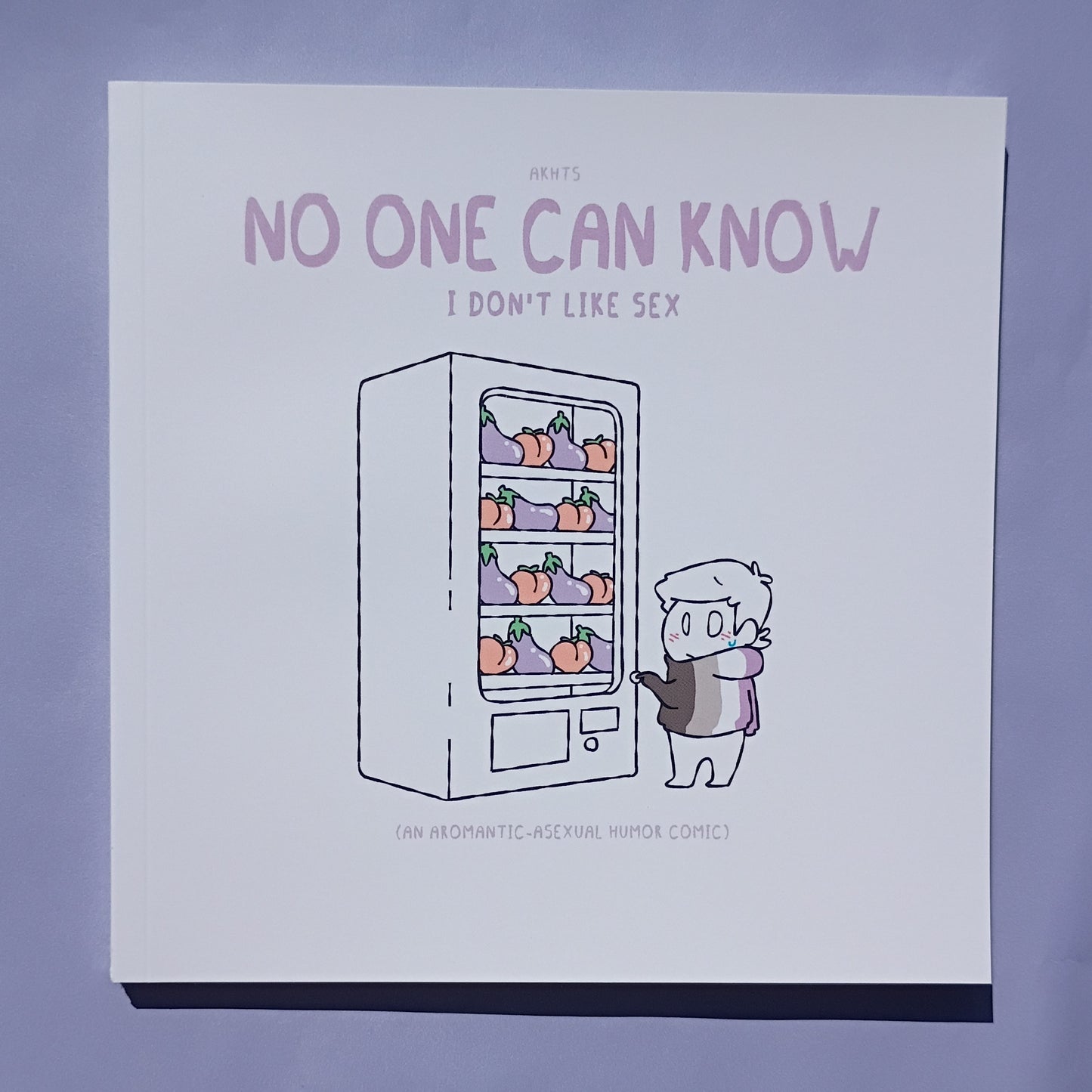 No One Can Know I Don't Like Sex - An aromantic / asexual humor comic (Paperback)